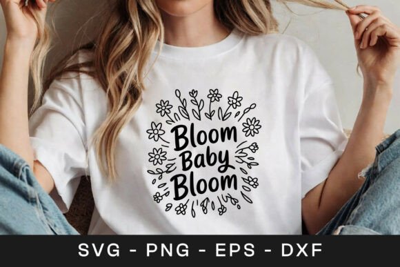 Bloom Baby Bloom Floral Graphics for Crafts