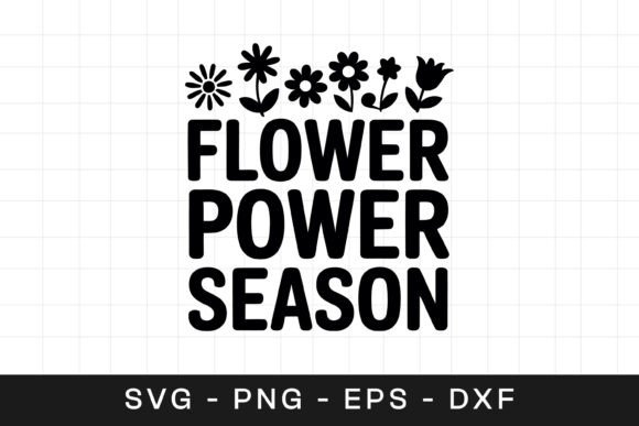 Flower Power Season Floral Graphics for Crafts