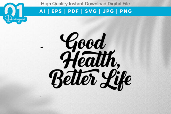 Good Health Better Life Graphics for Crafts