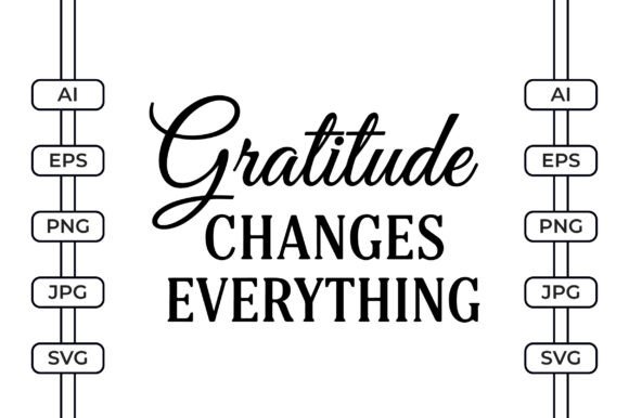 Gratitude Changes Everything SVG for Crafts and Graphics