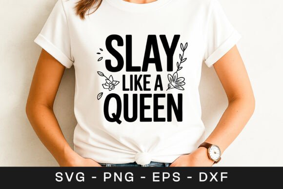Slay Like a Queen Graphics for Crafts
