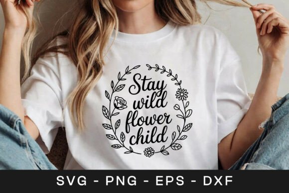 Stay Wild Flower Child Floral SVG PNG: A Graphic Design Asset for Crafts and Creativity